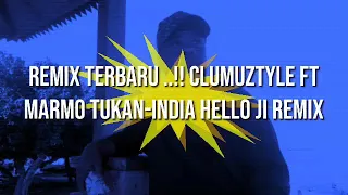 Download Remix terbaru // Clumztyle ft Marmo Tukan - India Hello Ji 2020 MP3