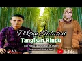 Tangisan Rindu. Artis Vocal: Dikson Hutasoit. Cipt: Hj Eka Aksanuri BSc.BN.RN.MN ACV Prod