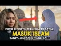 Lagu Putri Pendeta Terkemuka di Batak Masuk Islam Tanpa siapapun Tahu