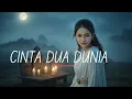 Lagu LAGU SEDIH-🎵 CINTA DUA DUNIA