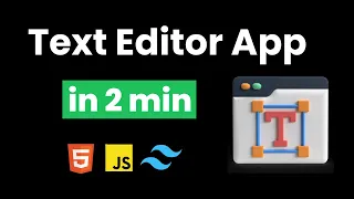 I CREATE TEXT EDITOR APP IN 2 MIN USING HTML TAILWIND CSS AND JAVASCRIPT WEB JAVASCRIPT PROJECTS
