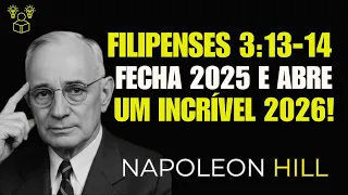 A PALAVRA Que Fecha 2025 e ABRE um INCRÍVEL 2026 | Filip. 3:13 + Napoleon Hill