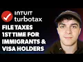 How to File Your Taxes for the 1st Time w Turbotax for Immigrants Visa Holders Full 2025 Guide