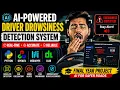 AI-Powered Drowsiness Detection System Python OpenCV MediaPipe Dlib Final Year Project