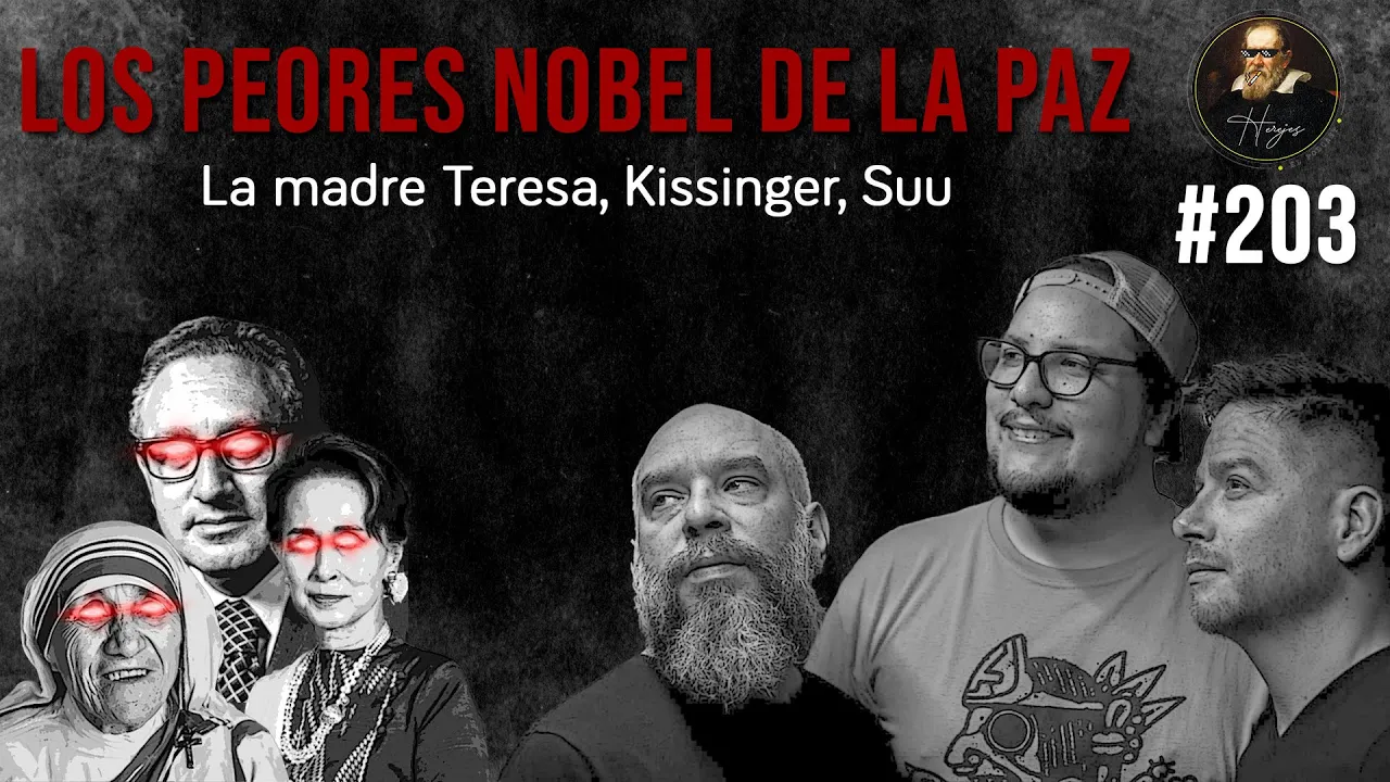 Herejes E203: Los peores Nobel de la Paz (la Madre Teresa, Kissinger y Suu Kyi)