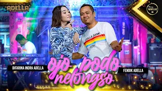 Download OJO PODO NELONGSO - Difarina Indra Adella ft Fendik Adella - OM ADELLA MP3