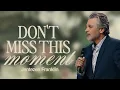 Don t Miss This Moment Jentezen Franklin