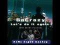 Download Lagu Go Crazy x Let's do it again (KeNz Dogeh Mashup) 2024