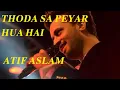 Download Lagu Thoda Sa Pyaar Hua Hai | Atif Aslam  Song