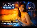 Lagu Late Night Electropop Dreams 🌙 Emotional Pop for Quiet Feelings | Eterna Echo