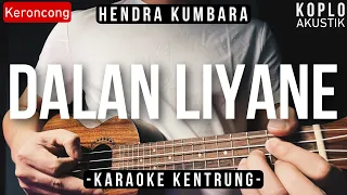 Download Dalan Liyane - Hendra Kumbara (KARAOKE KENTRUNG + BASS) MP3