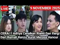 LIVE MERANGKAI KISAH INDAH HARI INI - CERAI !! Aditya Ceraikan Rianti \u0026 Pergi Dari Rumah Kenzo Aurel