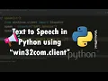 How to convert Text to Speech in Python using win32com client Python Tutorials
