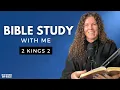 2 Kings 2 Elijah Was Taken UP TO HEAVEN Bible Study WITH Me