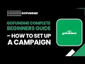 GoFundMe Complete Beginners Guide - How to Set Up a Campaign 2026