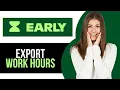 How to Export Work Hours Overtime in EARLY App