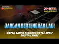 Download Lagu Jangan Bertengkar Lagi || Tanpa Kendang - Versi Sagita Lawas