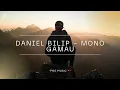 Daniel Bilip - Mono Gamau 