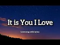 It is You I Love - love song with \