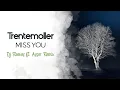 Download Lagu Trentemoller - Miss You (Dj Reeves ft. Asser Remix)