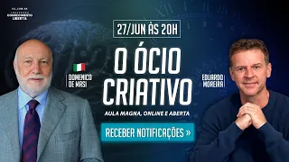 AULA MAGNA: O ÓCIO CRIATIVO COM DOMENICO DE MASI - 27/JUNHO ÀS 20H