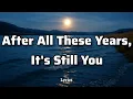 Lagu After All These Years, It's Still You - Flemmzs Music (Lyrics)♥️♥️