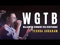 Download Lagu YESHUA ABRAHAM - WGTB (Walau Gunung Tak Berpindah), Terhubung