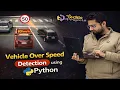 Vehicle Over Speed Detection using OpenCV Python Vehicle Counting using OpenCV