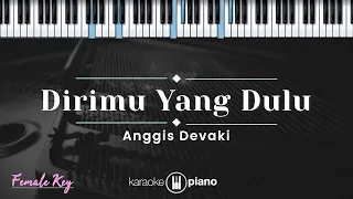 Download Dirimu yang Dulu - Anggis Devaki (KARAOKE PIANO - FEMALE KEY) MP3
