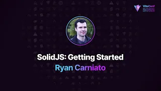 SolidJS Getting Started Ryan Carniato ViteConf 2022