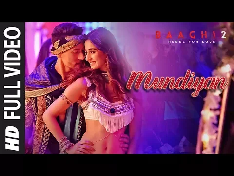 Download MP3 Full Video: Mundiyan Song | Baaghi 2| Tiger Shroff | Disha Patani |Ahmed K | Sajid N | Navraj, Palak