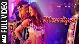 Full Video Mundiyan Song Baaghi 2 Tiger Shroff Disha Patani Ahmed K Sajid N Navraj Palak 