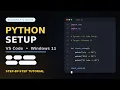 Python Development Environment Setup on Windows 11 Complete Beginner s Guide 2026