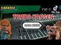 Download Lagu TOMBO KANGEN - KARAOKE || VERSI KOPLO JARANAN NADA CEWEK