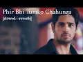 Download Lagu Phir bhi tumko chahunga [LYRICS] full audio song || Arijit Singh|| Arjun k \u0026 Sraddha K || Rita Paul