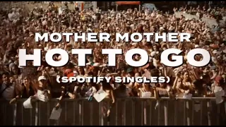 Mother Mother -  HOT TO GO - Spotify Singles | Official Video