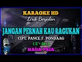 Download Lagu JANGAN PERNAH KAU RAGUKAN || KARAOKE NOSTALGIA || PANCE F. PONDAAG || NADA PRIA || E = Do
