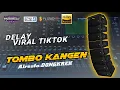 Download Lagu TOMBO KANGEN // ALROSTA DONGKREK // DELAY TIPIS