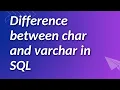DIFFERENCE BETWEEN CHAR AND VARCHAR in SQL SQL INTERVIEW QUESTION