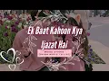 Lagu Ek Baat Kahoon Kya Ijazat Hai by Meet Bros #meetbros #Ijazat #lyricalvideo #lyricalsongs #lyrics