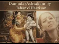 Damodarashtakam by Jahnavi Harrison