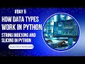 Primitive data types in Python String indexing and slicing in Python Day 5