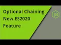 Optional Chaining New ES2020 Feature
