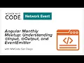 Angular Monthly Meetup Understanding Input Output and EventEmitter
