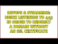 DevOps SysAdmins Nginx listening to 443 in order to redirect a domain without an ssl certificate