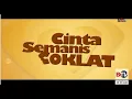 Lagu Opening Sinetron Mini Seri Cinta Semanis Coklat Indosiar (2007)