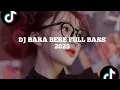 Download Lagu DJ BARA BERE FULL BASS 2025