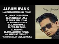 Download Lagu IPANK FULL ALBUM TERBARU 2025 // PERCERAIAN LARA-LUMPUR DAN BERLIAN // LAGU POP MELAYU  TERBARU 2025