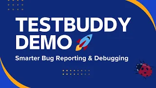 TestBuddy Revolutionizing Bug Reporting and Debugging