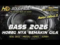 Lagu AWAS JEBOL!! DJ FULL BASS TERBARU 2025 - 2026 CEK SOUND HOREG GILA (MHLS PRO)